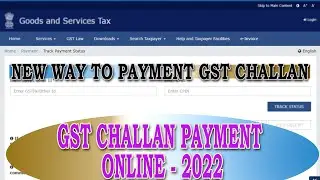 NEW WAY TO PAYMENT GST CHALLAN ONLINE | GST CHALLAN PAYMENT ONLINE 2022 |