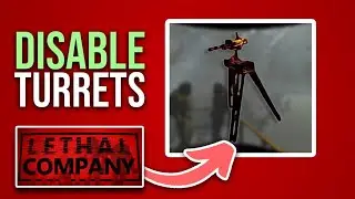 How To Disable Turrets In Lethal Company [Full Guide]