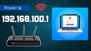 Router ip 192.168.100.1