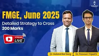 FMGE, June 2025 Detailed Strategy to Cross 200 marks with Dr. Gobind Rai Garg & Dr. Praveen Tripathi