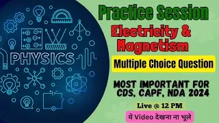 CDS I CAPF I NDA I Science | Physics I Electricity & Magnetism MCQ I #Exam #capf #capf2024