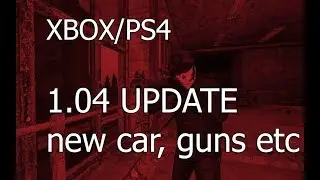 Dayz Xbox and PS4 Update 1.04 Patch Notes