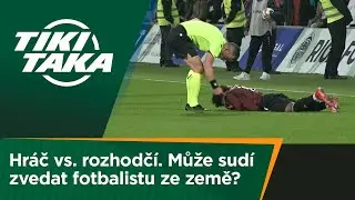 TIKI-TAKA: Hráč vs. rozhodčí. Může sudí zvedat fotbalistu ze země?
