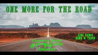 ONE MORE FOR THE ROAD -  Line Dance