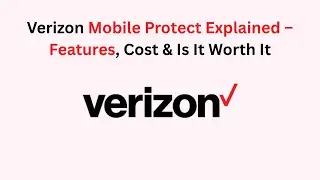 Verizon Mobile Protect Explained &ndash; Features, Cost & Is It Worth It