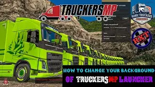 How to change your background of Truckers Mp Launcher |  RxT GaminG.