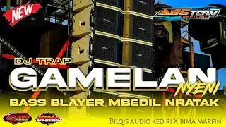 DJ TRAP GAMELAN BASS BLAYER MBEDIL NRATAK ‼️ BY BILQIS AUDIO KEDIRI ‼️
