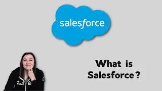 What is Salesforce and Why do Companies Use it? | Salesforce User Training Course