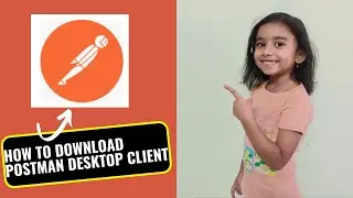 6. API Testing | Postman |How to Download Postman Desktop Client