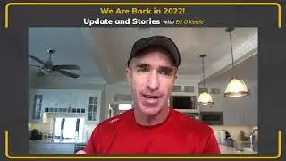 We Are Back in 2022! Update and Stories With Ed