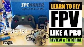 Learn to fly an FPV Drone like a Pro - 2021 Basics of FPV and what to buy this year