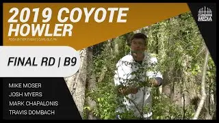 2019 Coyote Howler | FINAL RD, B9 | Moser, Myers, Chapalonis, Dombach