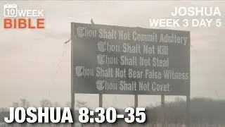 Covenant Renewed | Joshua 8:30-35 | Week 3 Day 5 Study of Joshua