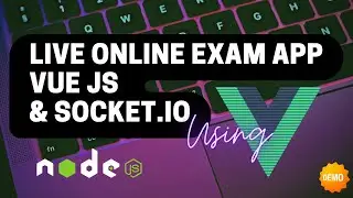 Online Examination Quiz Application - Vue.js - Node.js - Socket.io (Demo)