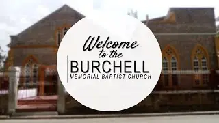 BURCHELL MEMORIAL BAPTIST CHURCH SUNDAY WORSHIP SERVICE, SUNDAY AUGUST 3, 2025 - 7:00 A.M