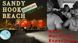 🌊 Beach, Fireworks, and Panic &ndash; Sandy Hook 4th of July Camping Story
