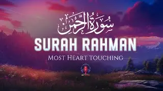 Surah Ar-Rahman سورة الرحمن | Peaceful Lofi Quran to Calm Your Heart & Mind by Alaa Aqel #arrahman
