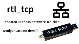 [TUT] rtl_tcp &ndash; Rohdaten des RTL-SDR-Stick &uuml;bers Netzwerk schicken [4K | DE]