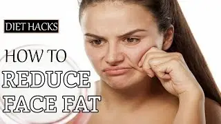 6 Natural Diet Hacks To Lose Face Fat In A Week | How To Reduce Face Fat Naturally