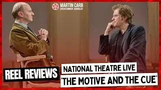 'National Theatre Live: The Motive and the Cue' - Martin Carr's Reel Reviews