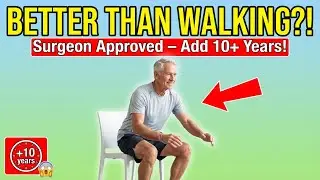 Over 60? These 5 Exercises Are Better Than Walking &ndash; Surgeon Approved (You Could Add 10+ Years!)