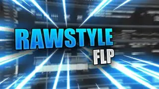 Rawstyle FLP Playthrough