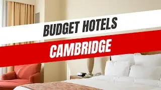Best Budget Hotels in Cambridge