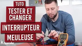 Comment tester et changer l'interrupteur d'une meuleuse