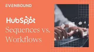 HubSpot Sequences vs. Workflows: What&rsquo;s the Difference & When to Use Each