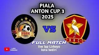 PSBK BANDAR KIDUL - BBC BANJARAN || PIALA ANTON CUP 3 2025 || PENYISIHAN 