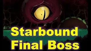 The Ruin , LAST BOSS OF STARBOUND