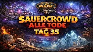 Alle Sauercrowd Tode Tag 35 WoW hc Event