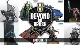 #New40k, Women in Wargaming & Indomitus! BEYOND THE BRUSH No. 3
