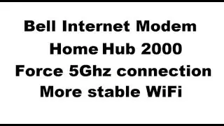 Bell Wi-Fi Hub Modem 2000 force 5Ghz - Better wireless connection