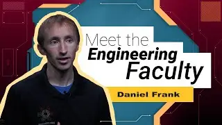 Meet the Engineering Faculty: Daniel Frank