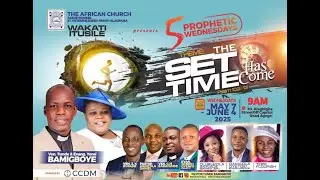 5 PROPHETIC WEDNESDAYS || WAKATI ITUSILE || CCDM GLOBAL II VEN TUNDE BAMIGBOYE || 21.05.25