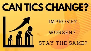 Can tics change over time? Understanding Tourette syndrome