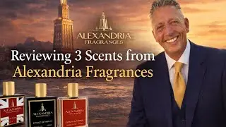 Alexandria Fragrances - 3 Fragrances Reviewed