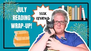 July Reading Wrap-up! Book Reviews!! (80)