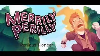 Merrily Perilly - Perilous Pioneer