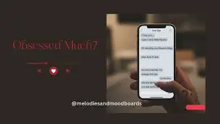 OBSESSED, MUCH? 💭 ✧˚ 💋💬⋆｡˚📱#rnb #chill #latenightvibessongs