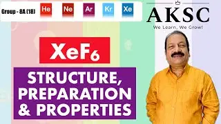 4. Structure, Preparation & Properties of XeF6 - Xenon Hexafluoride   | AKSC | NEET, JEE