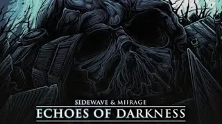 Sidewave, Miirage - Echoes Of Darkness