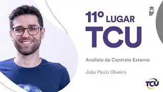 TCU: Conheça João Paulo Oliveira que conquistou o 11º lugar para Analista de Controle Externo.