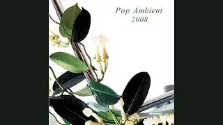 Pop Ambient 2008 (full album)
