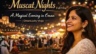 MuscatNights 2026 | Oman Telugu Vlog | Cultural Festival & Night Festival
