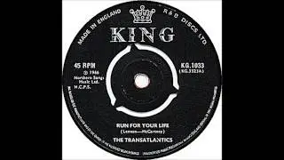 The Transatlantics - Run For Your Life