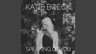 Speaking of You