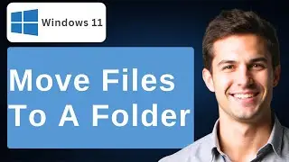 How To Move Files To A Folder On Windows 11 [2026 Guide]