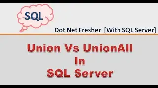 Union Vs Union All In SQL Server | Union | Union All | DBMS | SQL